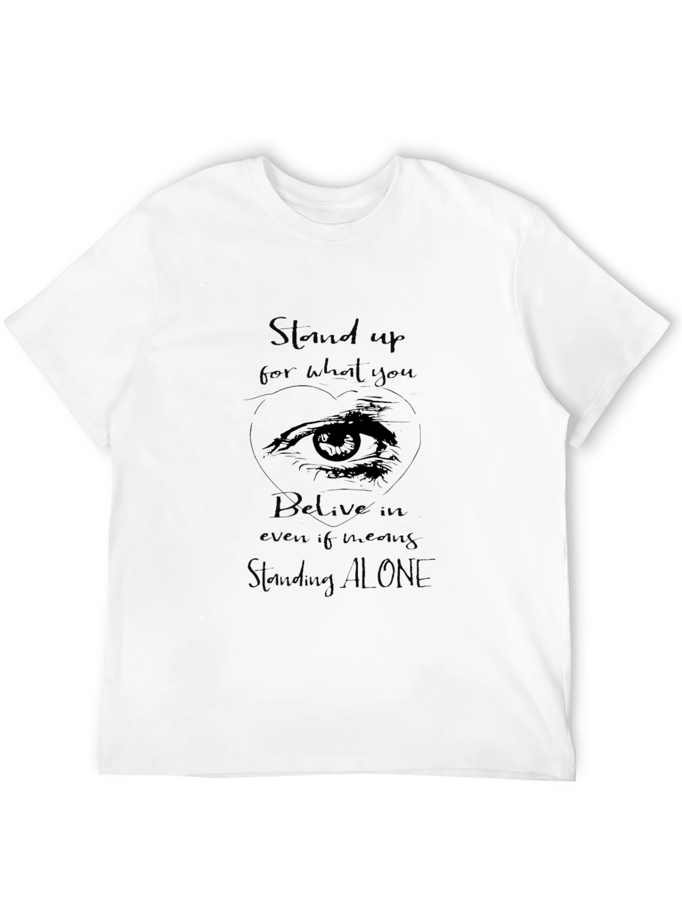 Stand Up For What You Believe T-Shirt