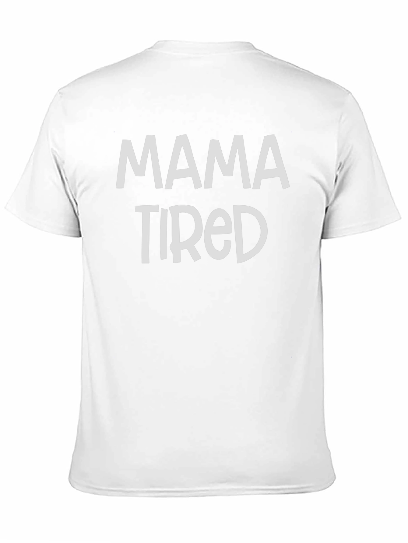 Mama Tired Graphic Tee - Comfortable Unisex T-Shirt