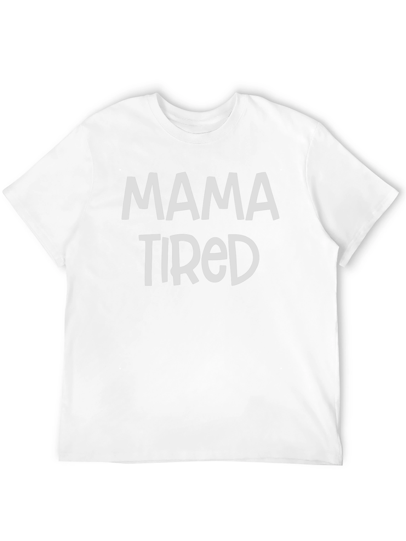 Mama Tired Graphic Tee - Comfortable Unisex T-Shirt