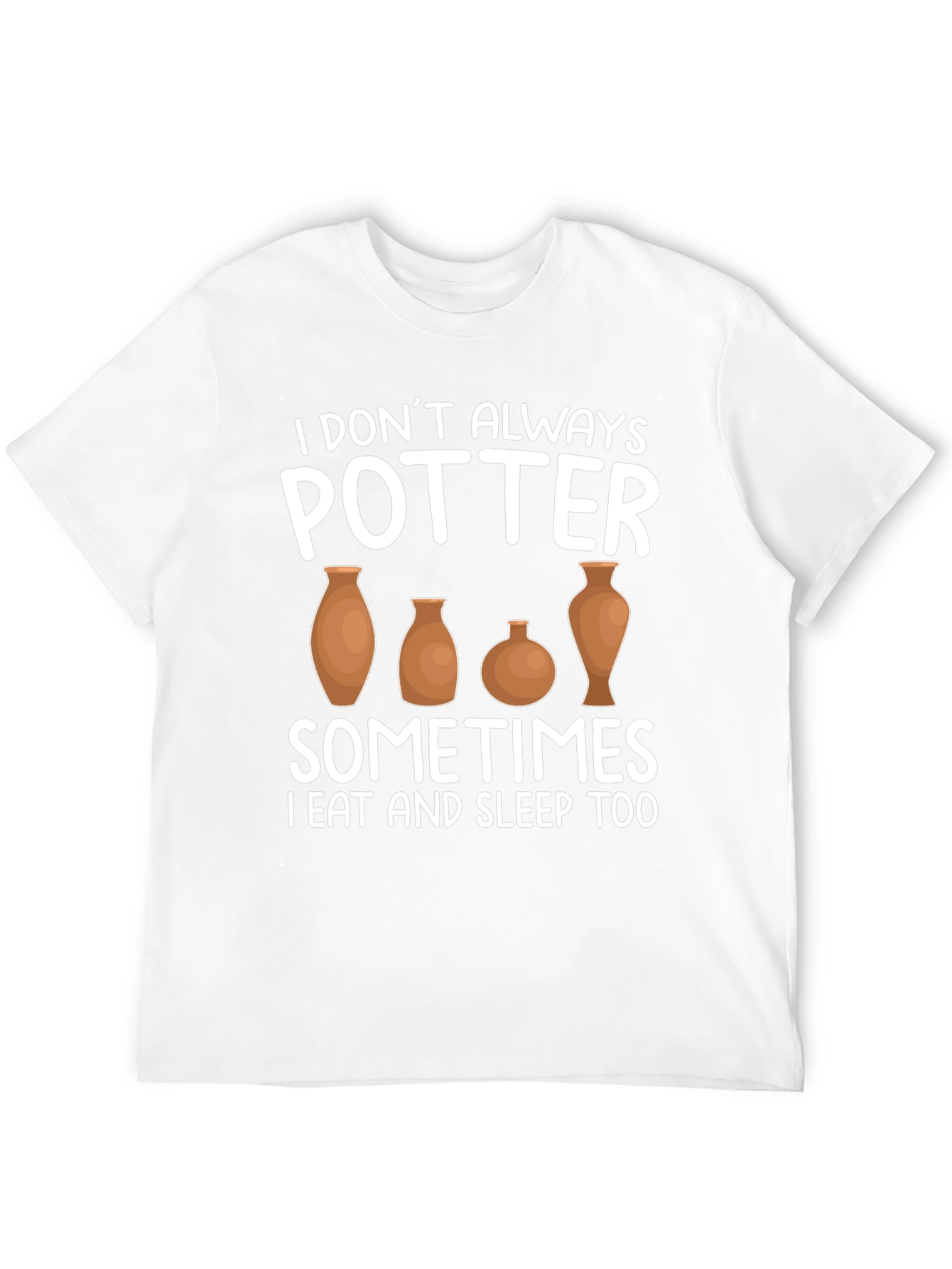 Potter T-Shirt - Funny Pottery Lover Tee