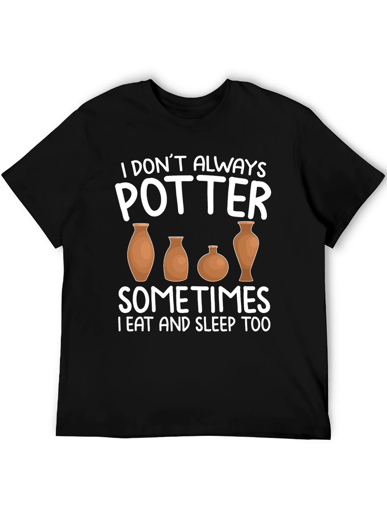 Potter T-Shirt - Funny Pottery Lover Tee