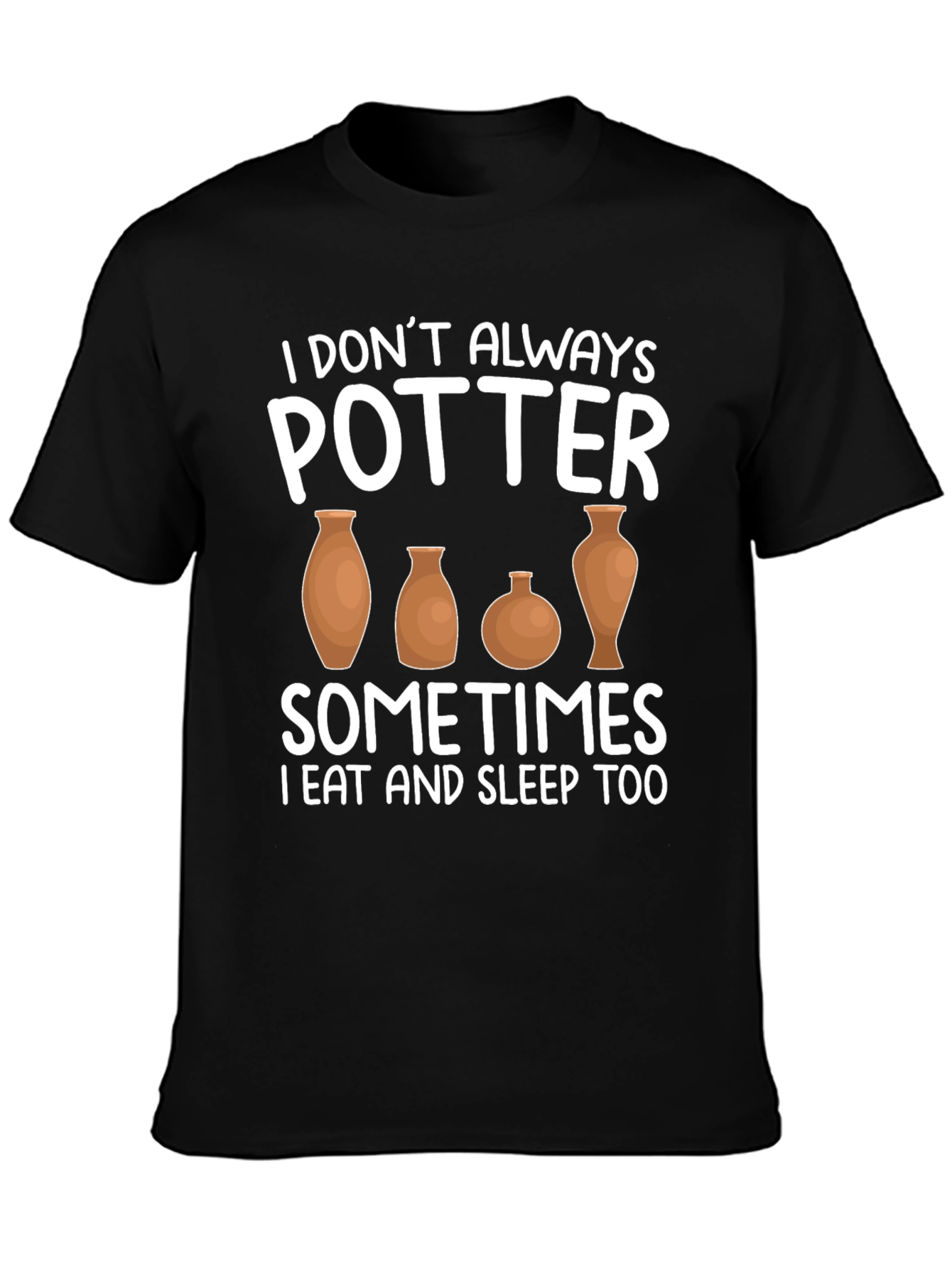 Potter T-Shirt - Funny Pottery Lover Tee