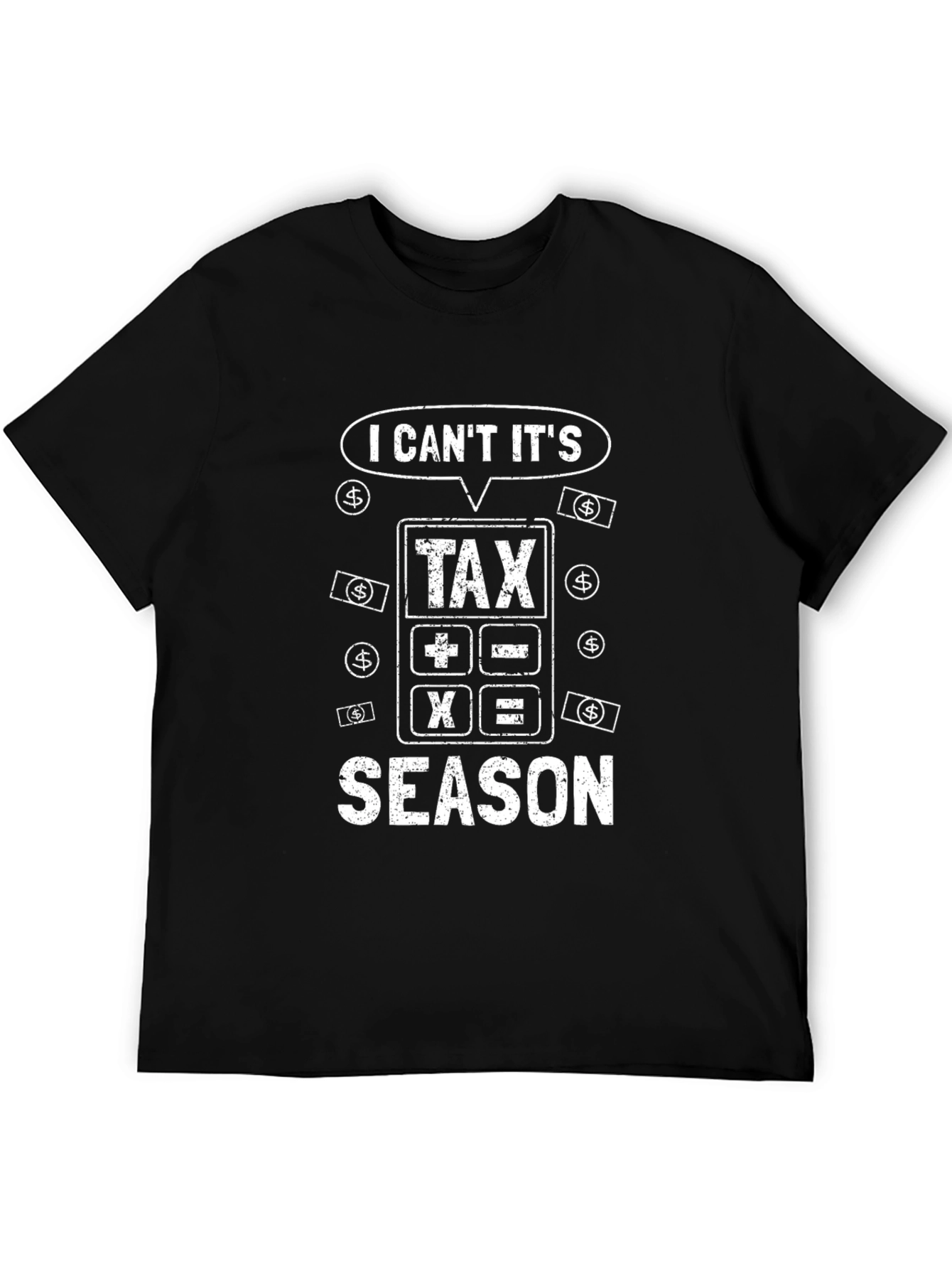 I Cant Its Tax Season Graphic T-Shirt
