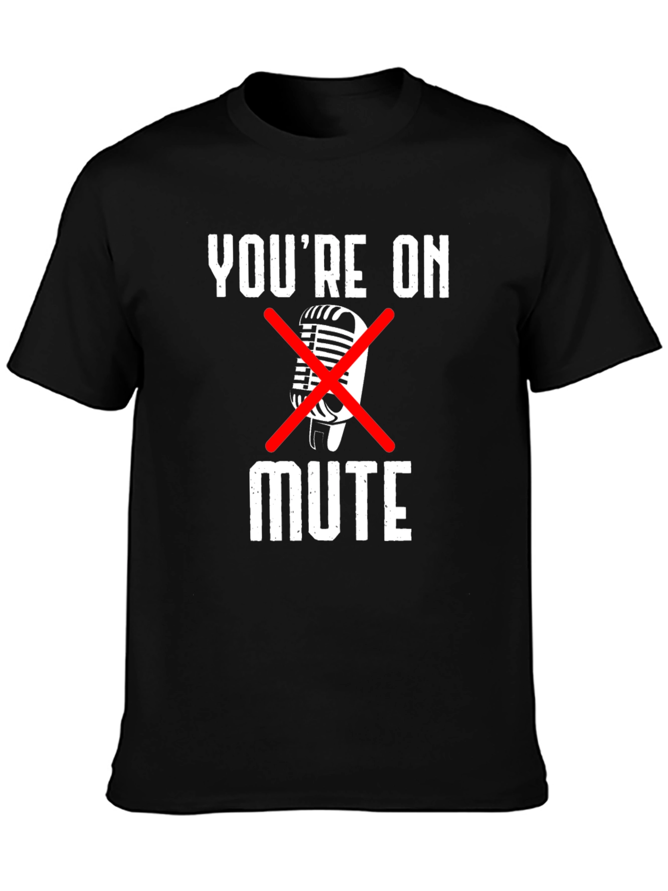 Youre On Mute Graphic Tee
