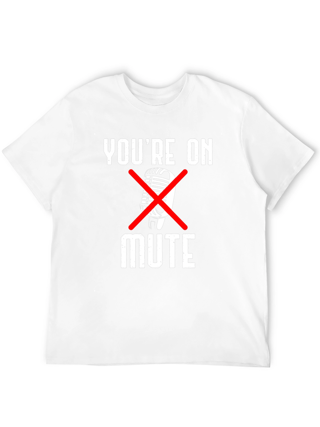 Youre On Mute Graphic Tee