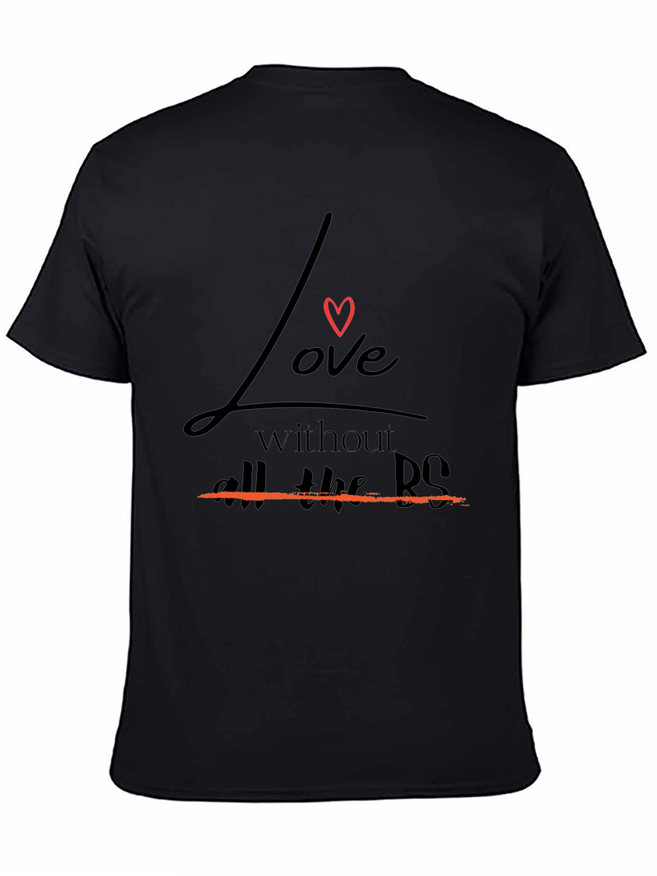 Love Without All The BS T-Shirt
