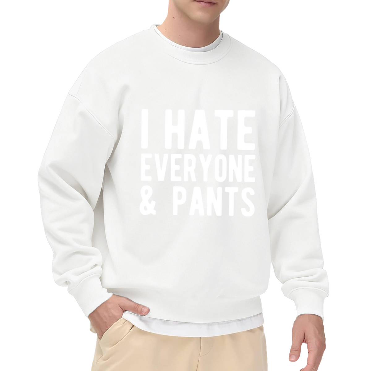 "I HATE EVERYONE & PANTS" Funny Quote - Crewneck Sweatshirt | Funny Quote, Introvert, Humor Gift