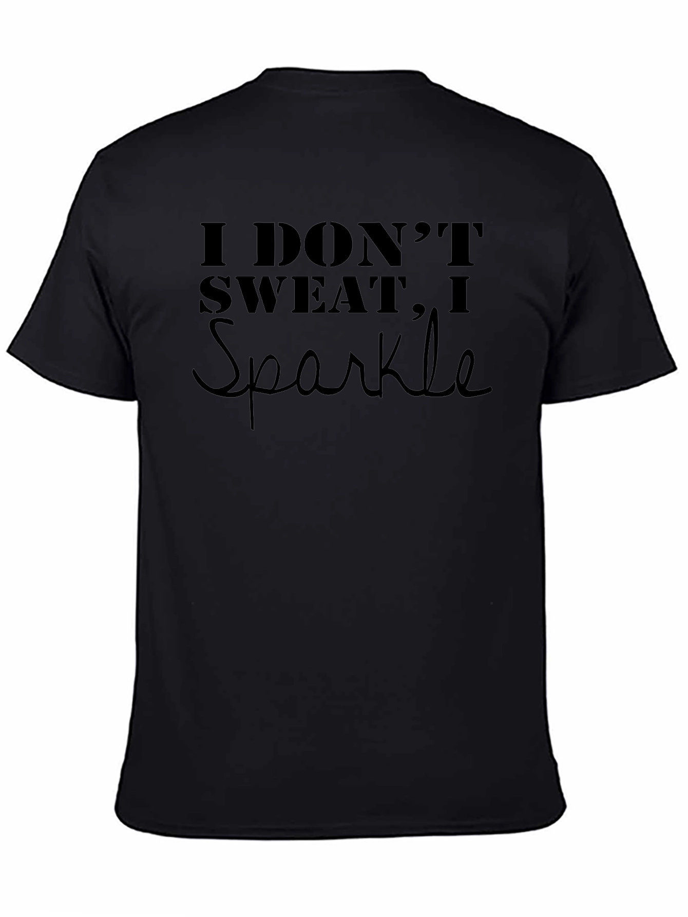 I Dont Sweat I Sparkle Black T-Shirt
