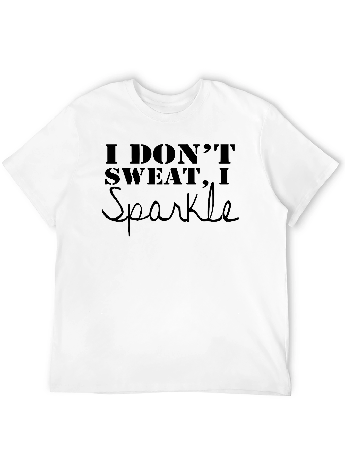 I Dont Sweat I Sparkle Black T-Shirt