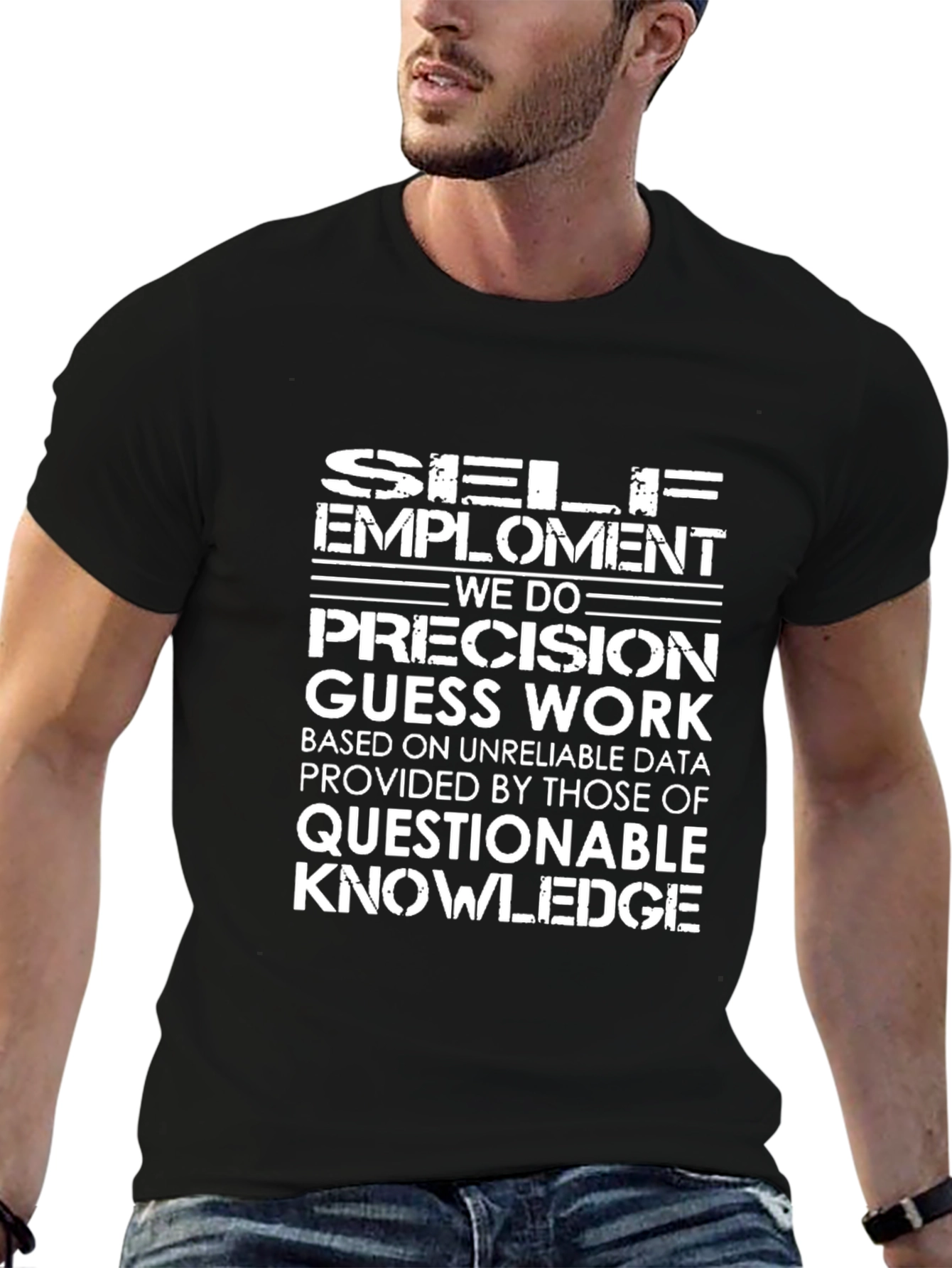 Self Employment Precision Guess Work T-Shirt