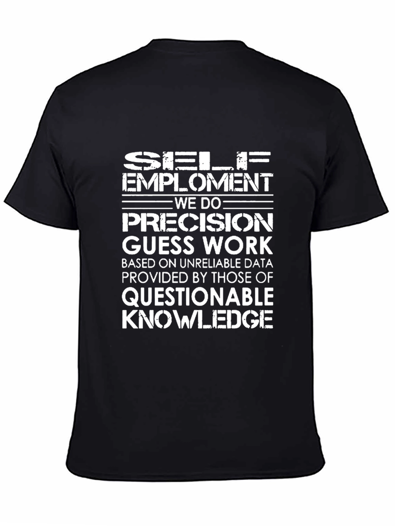 Self Employment Precision Guess Work T-Shirt
