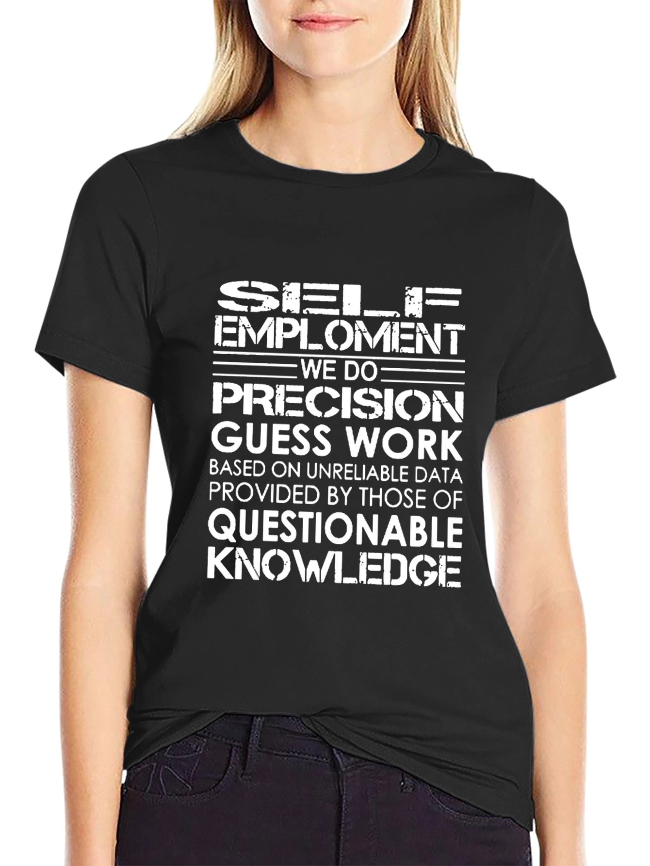 Self Employment Precision Guess Work T-Shirt