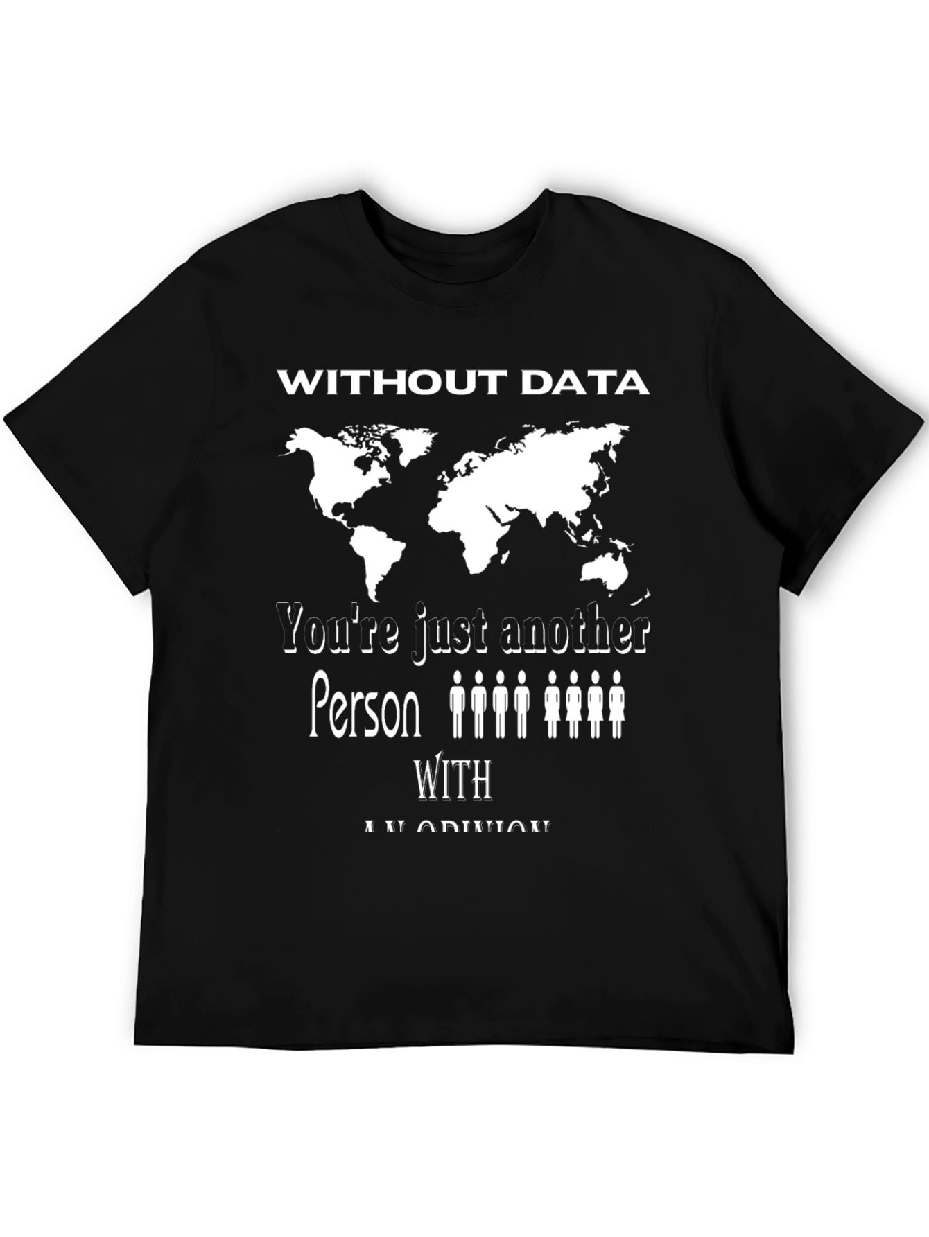 Data Analyst T-Shirt - Without Data Opinion Tee