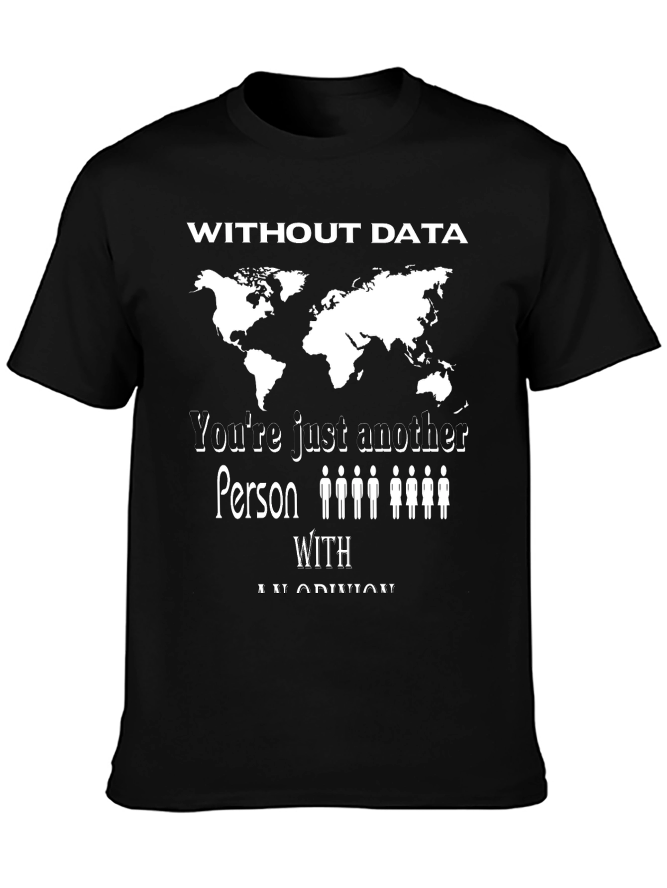 Data Analyst T-Shirt - Without Data Opinion Tee