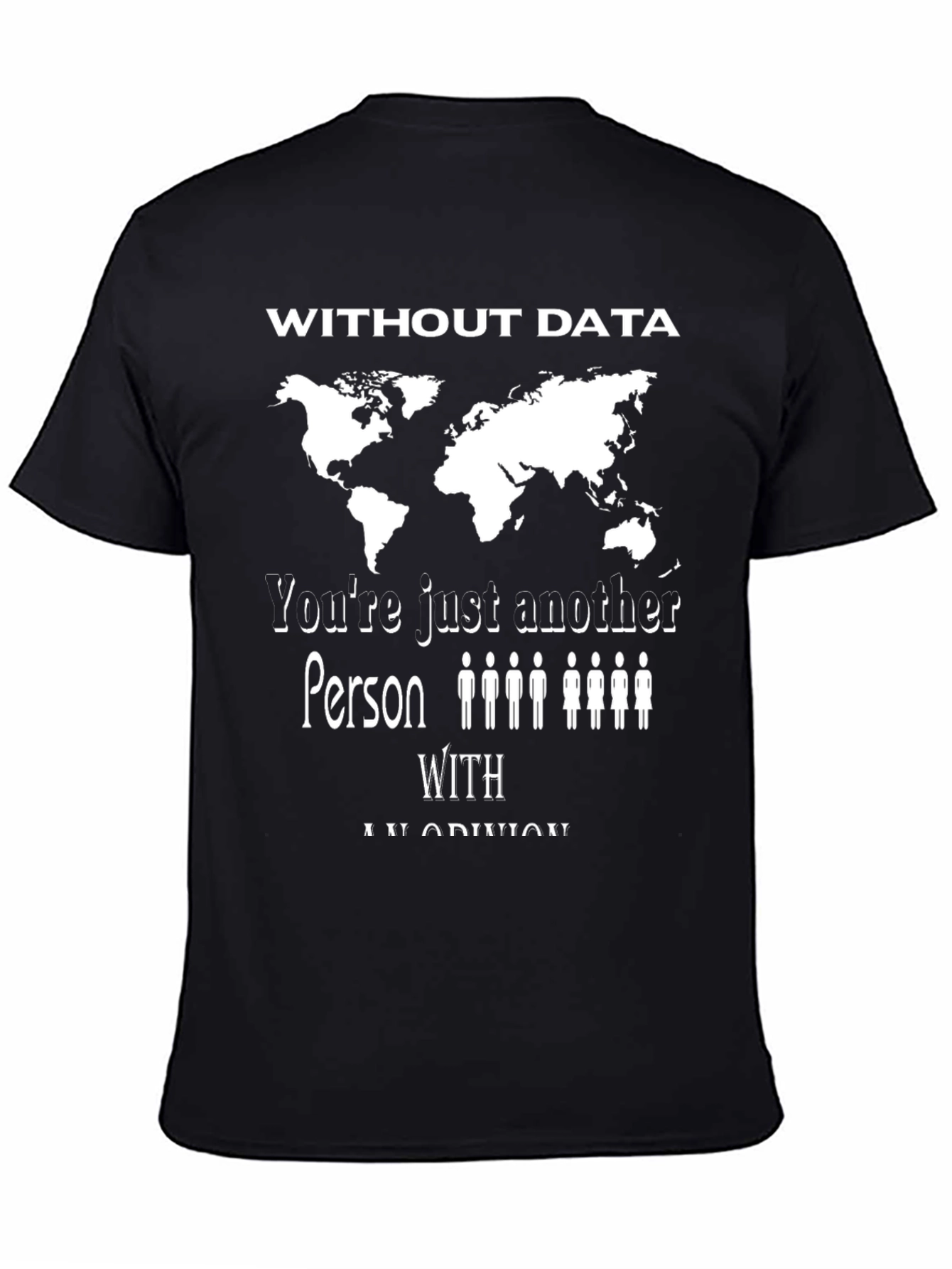 Data Analyst T-Shirt - Without Data Opinion Tee