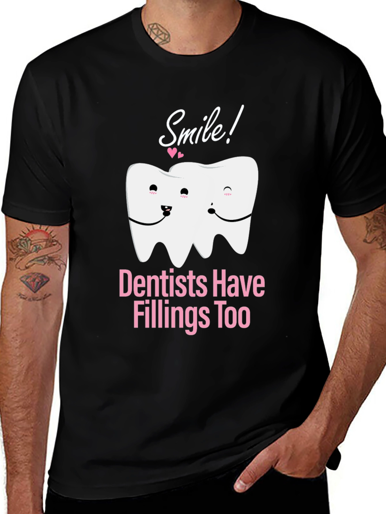 Dentists Have Fillings Too T-Shirt