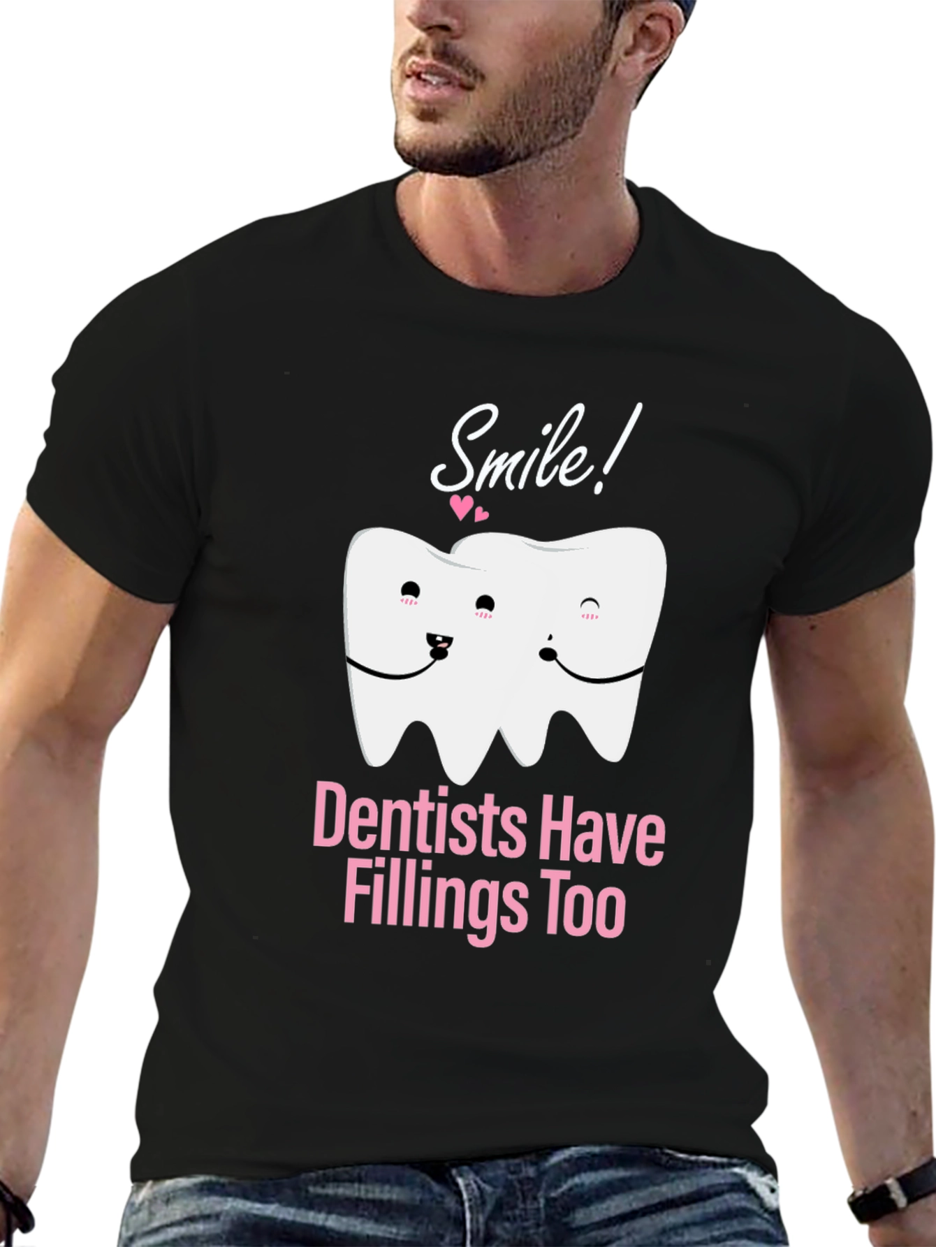 Dentists Have Fillings Too T-Shirt