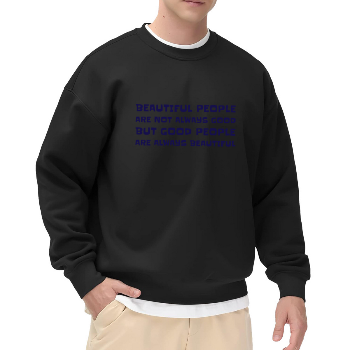 BEAUTIFUL PEOPLE ARE NOT ALWAYS GOOD - Inspirational Quote Graphic ԲÁìÎÀÒÂ | Unisex Pullover Sweatshirt