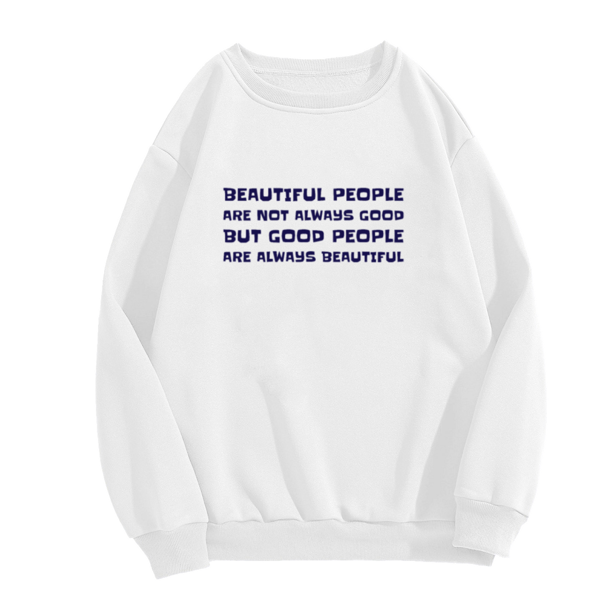 BEAUTIFUL PEOPLE ARE NOT ALWAYS GOOD - Inspirational Quote Graphic ԲÁìÎÀÒÂ | Unisex Pullover Sweatshirt