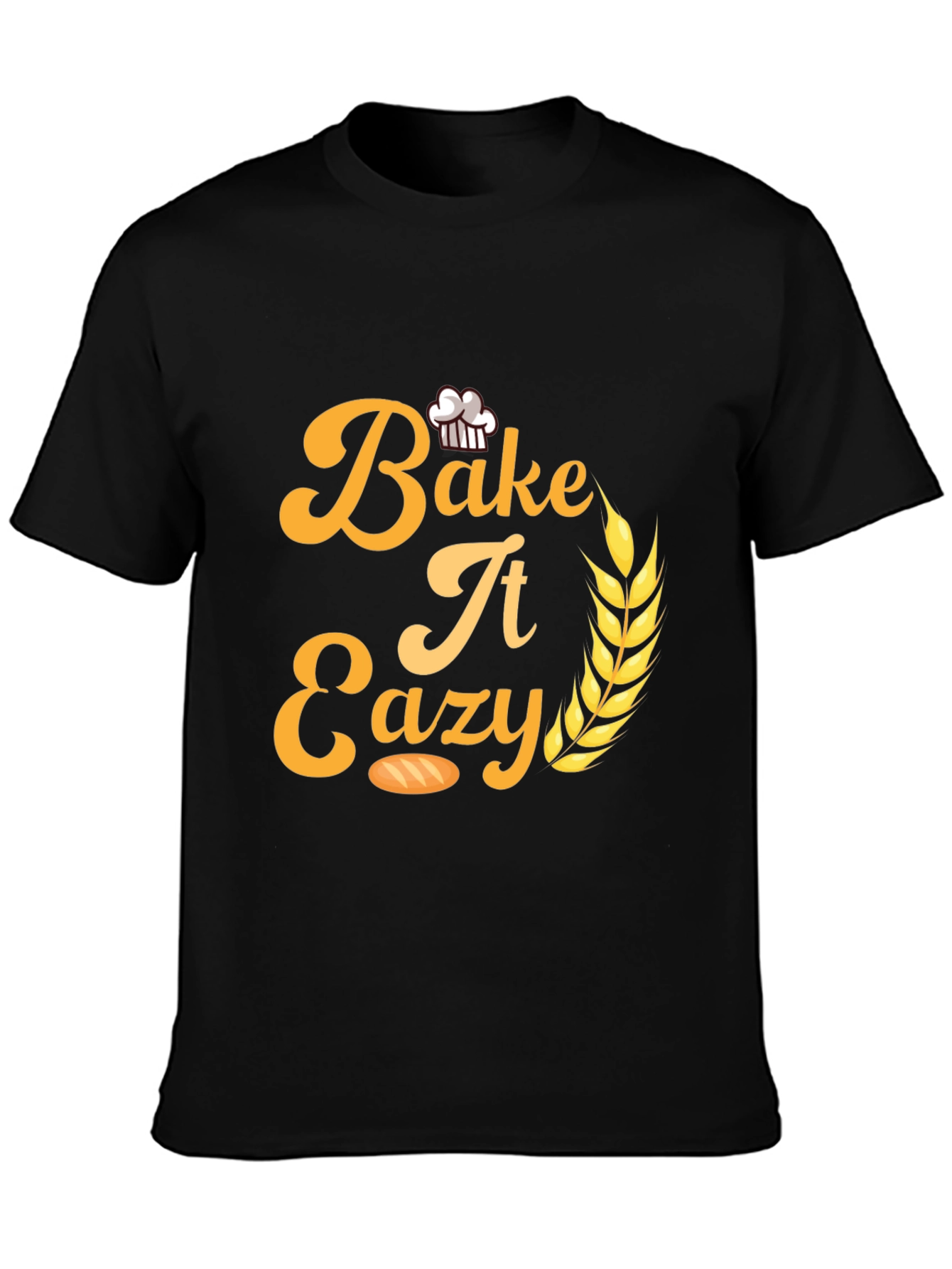 Bake It Easy T-Shirt - Stylish Baker Apparel