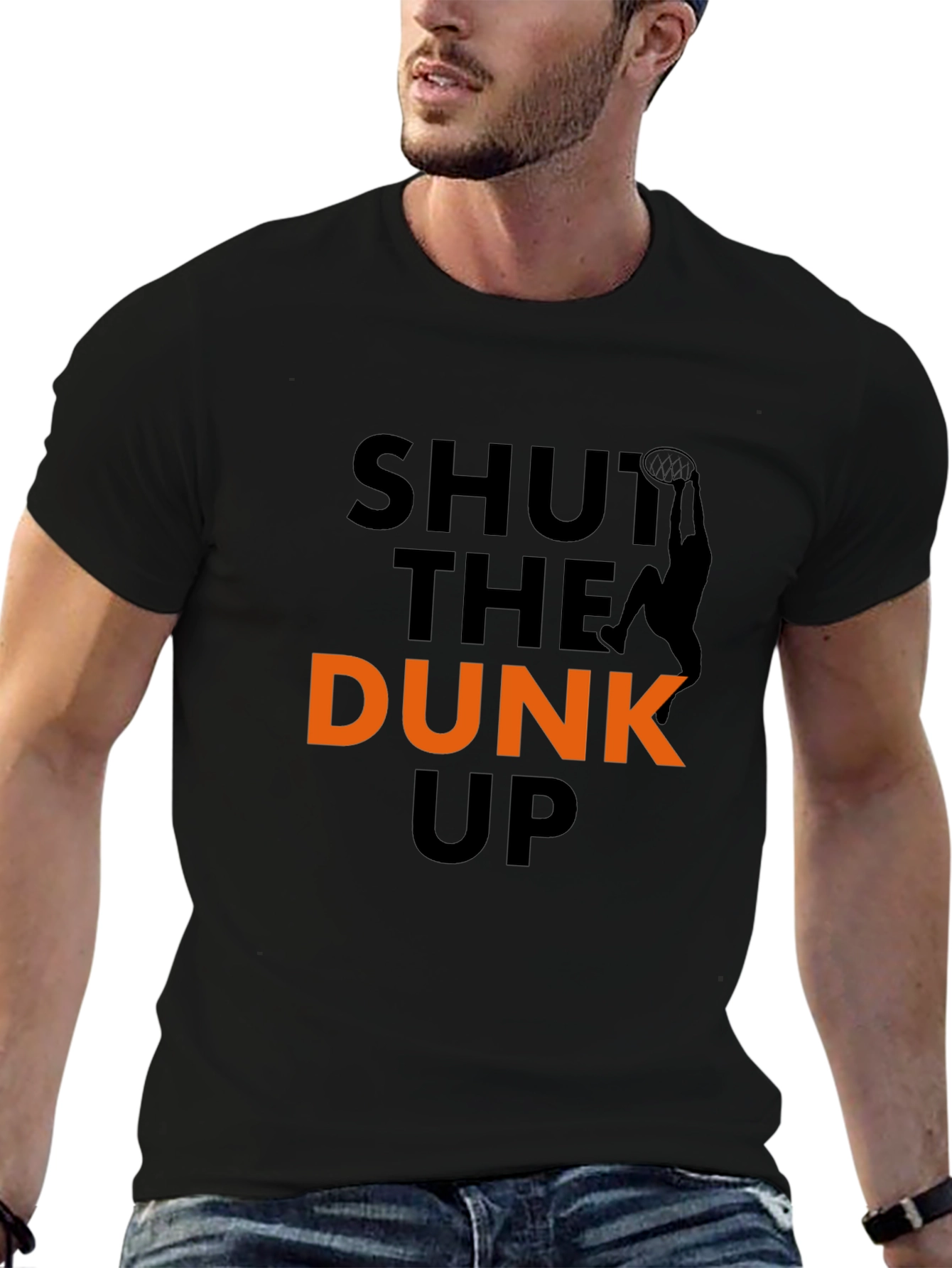 Shut The Dunk Up T-Shirt