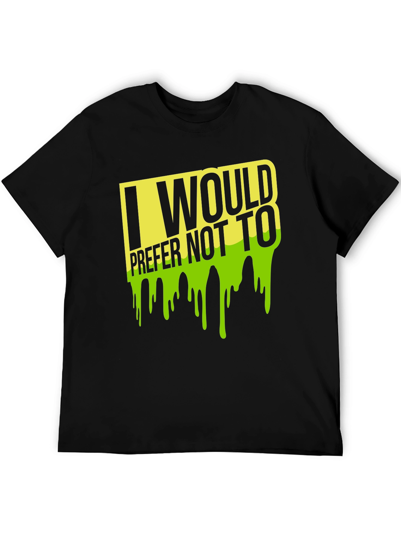I Would Prefer Not To T-Shirt - Black