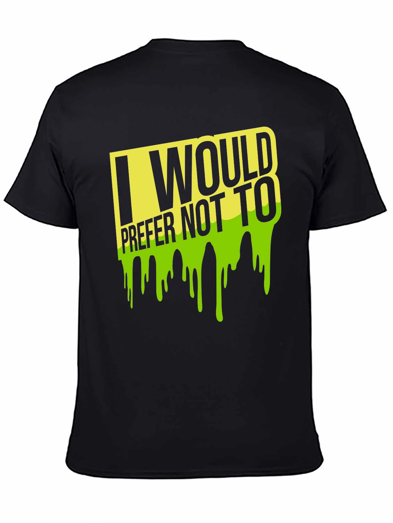 I Would Prefer Not To T-Shirt - Black