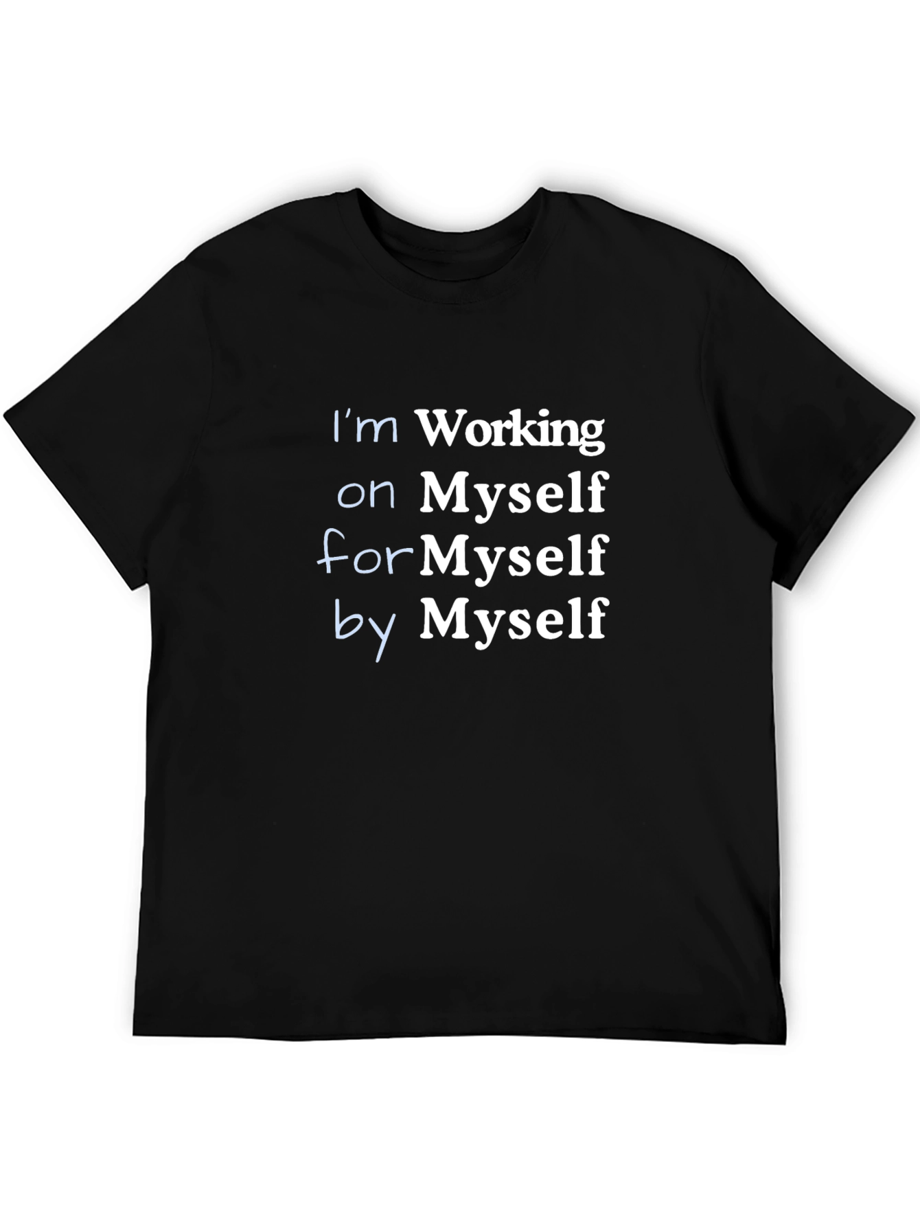 Working on Myself T-Shirt