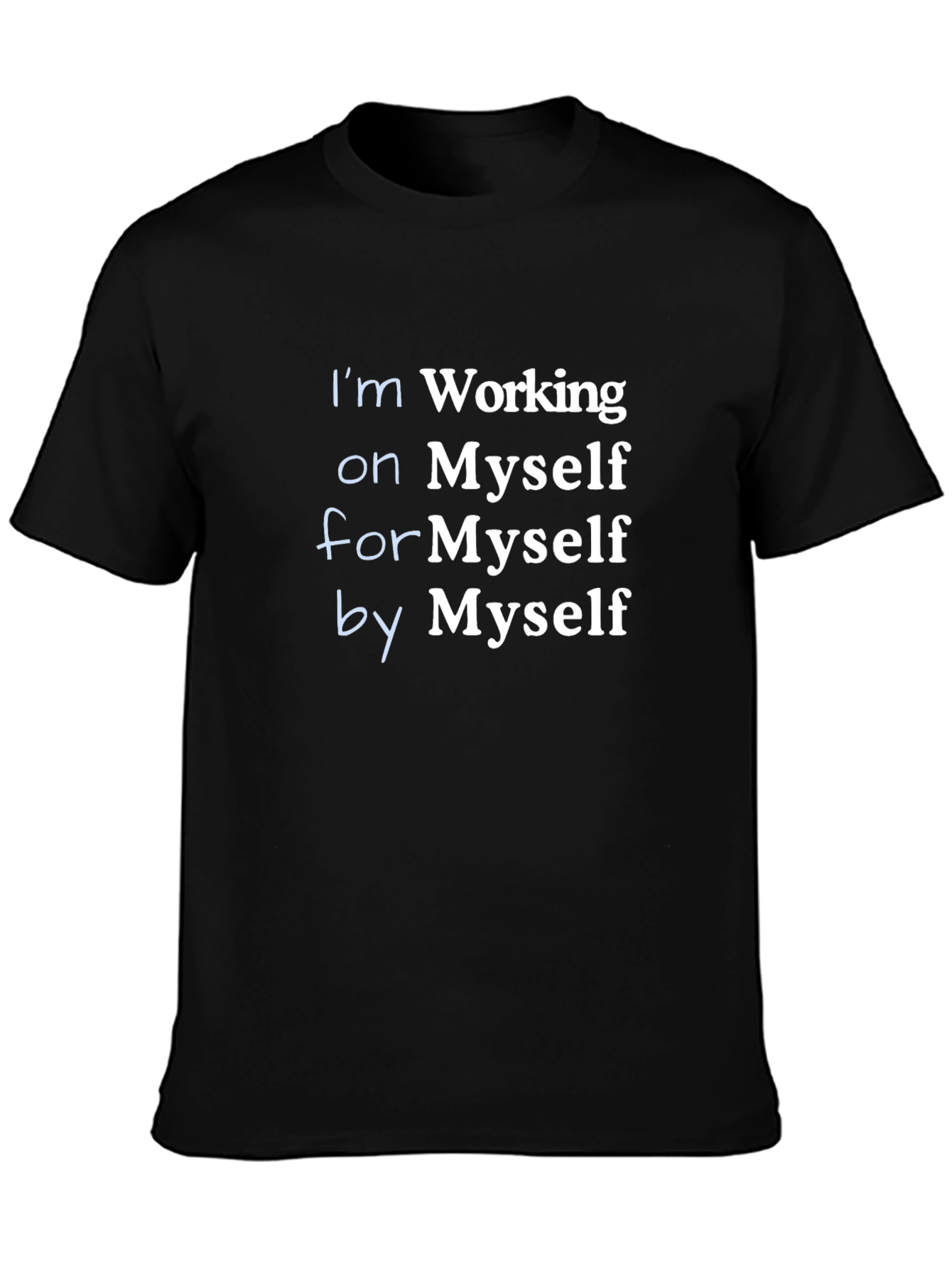 Working on Myself T-Shirt