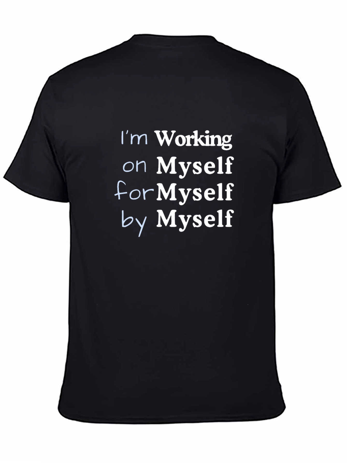 Working on Myself T-Shirt