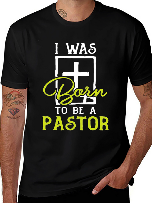 I Was Born To Be a Pastor Graphic Tee