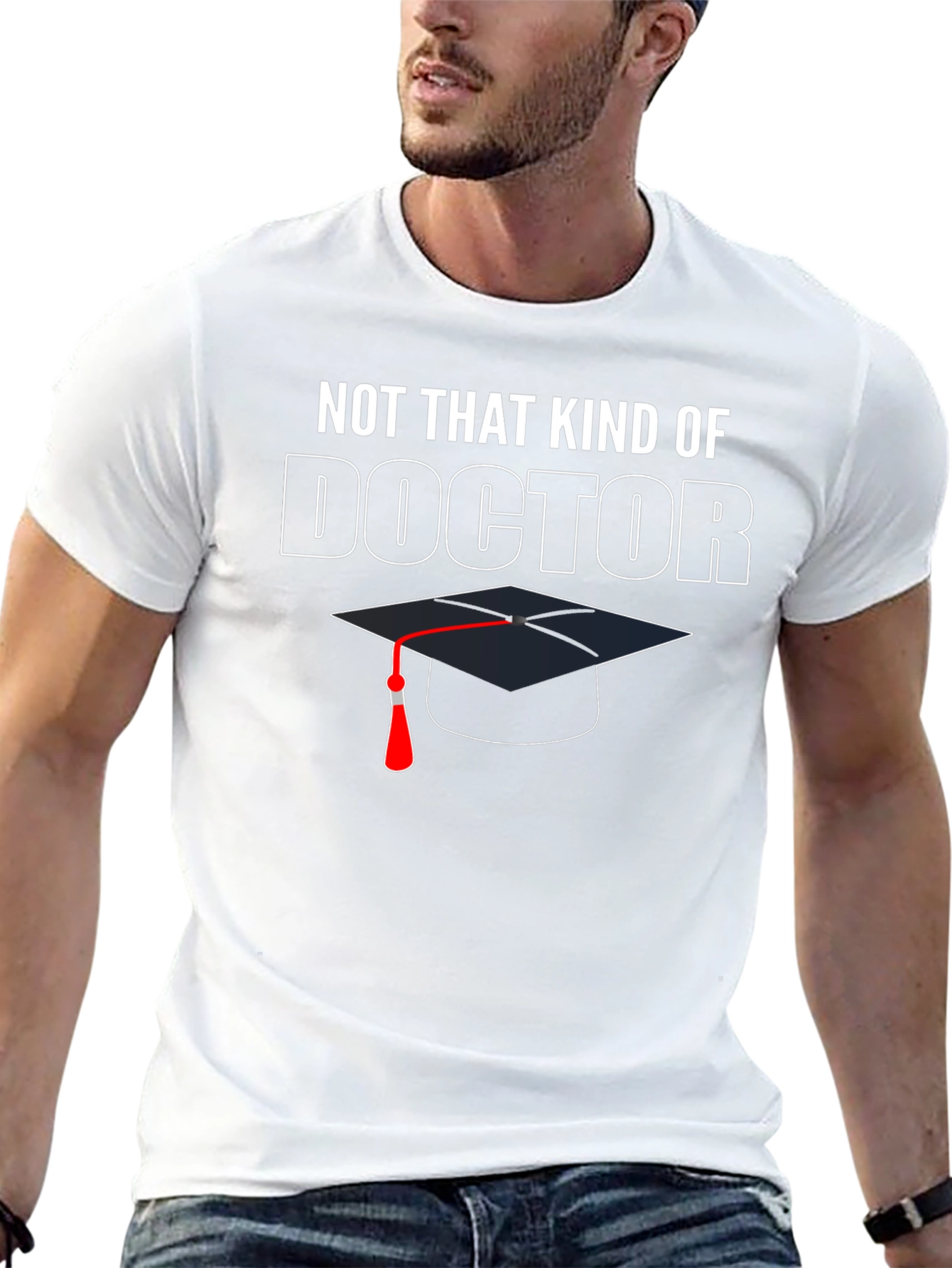 Not That Kind of Doctor Graduation T-Shirt