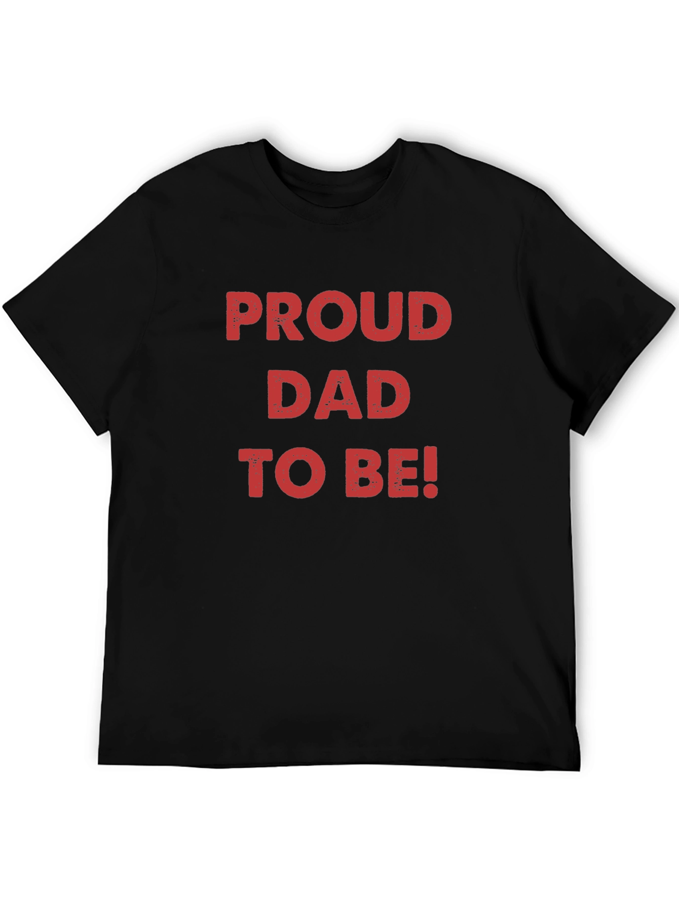 Proud Dad To Be! Black T-Shirt
