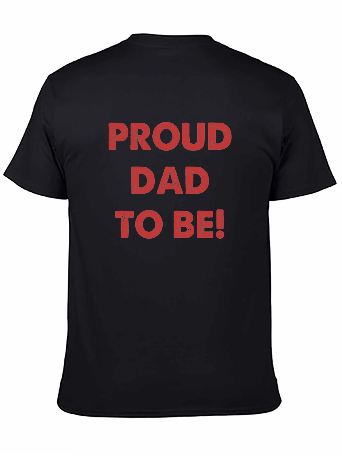 Proud Dad To Be! Black T-Shirt
