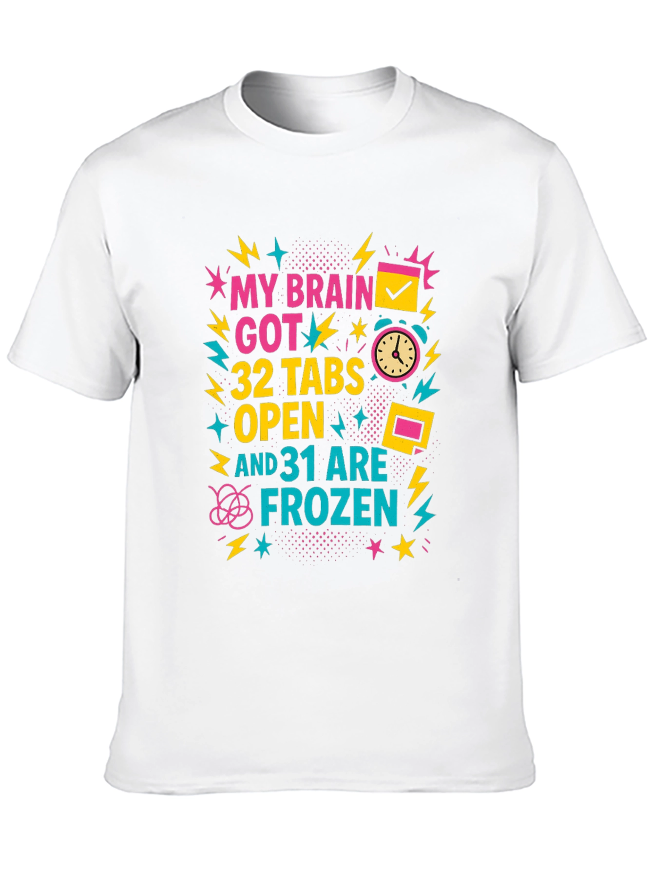 My Brain Got 32 Tabs Open T-Shirt