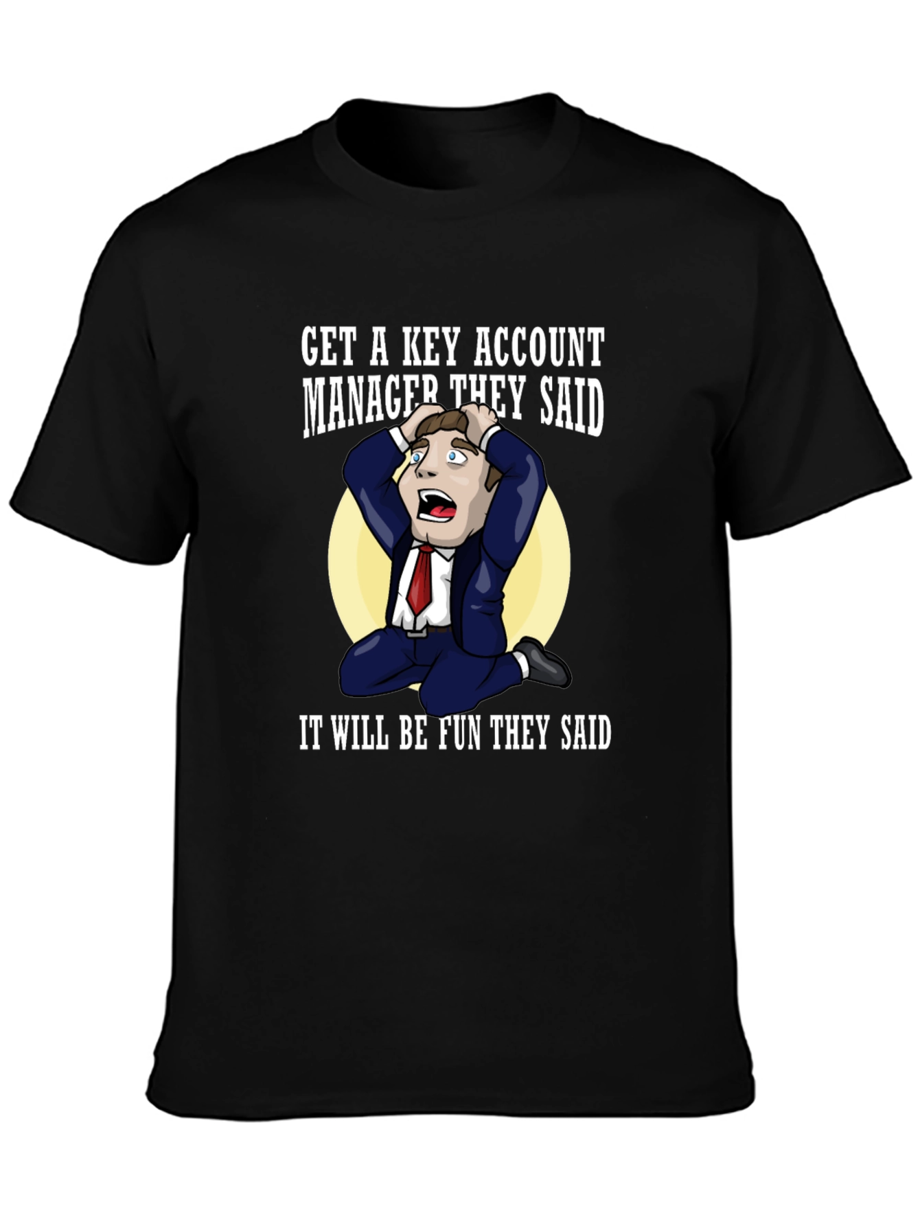 Key Account Manager Funny T-Shirt