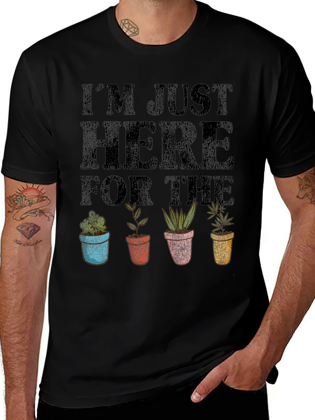 Im Just Here For The Plants T-Shirt