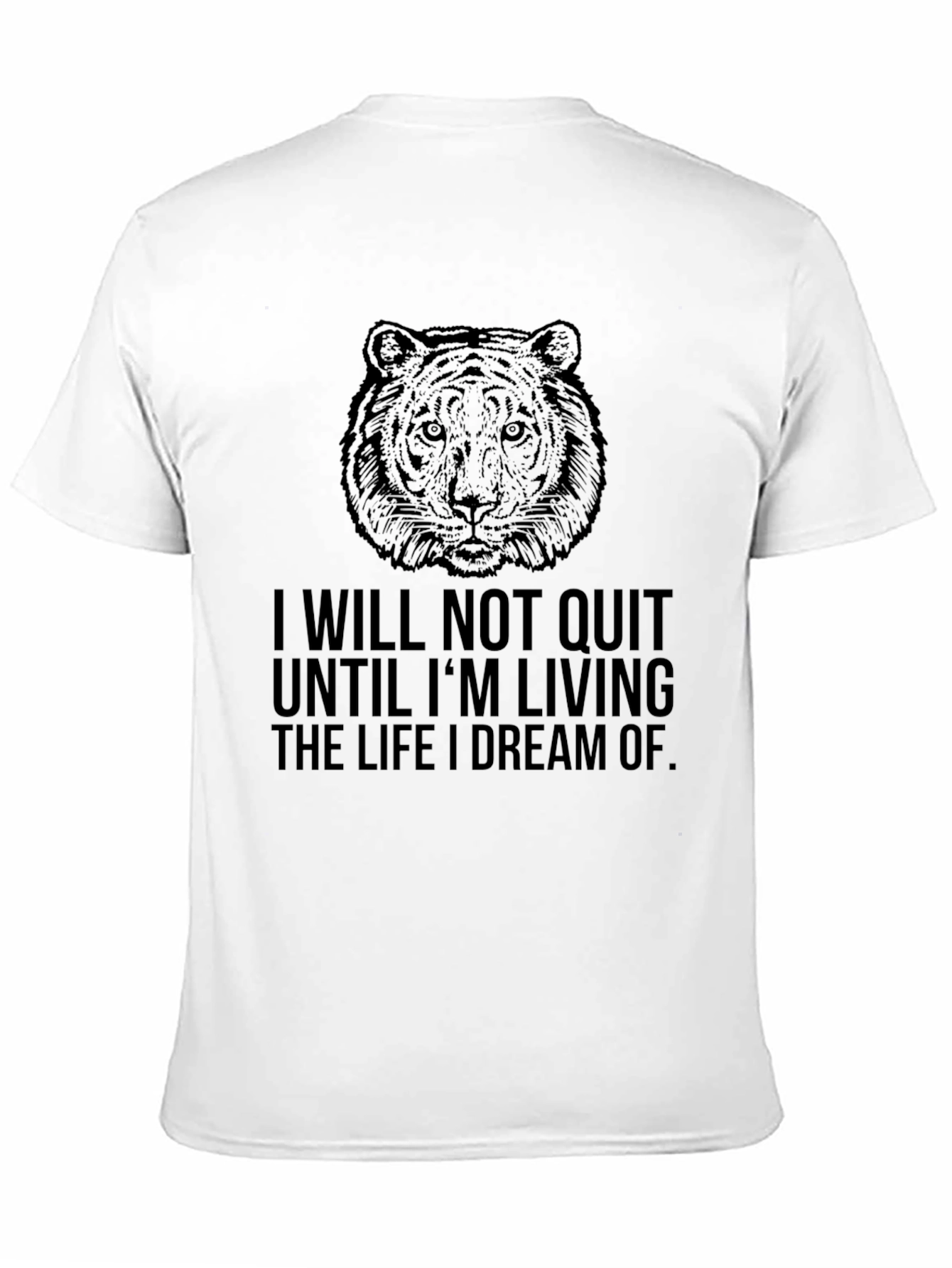 Motivational Tiger Graphic Tee - Dream Life Design