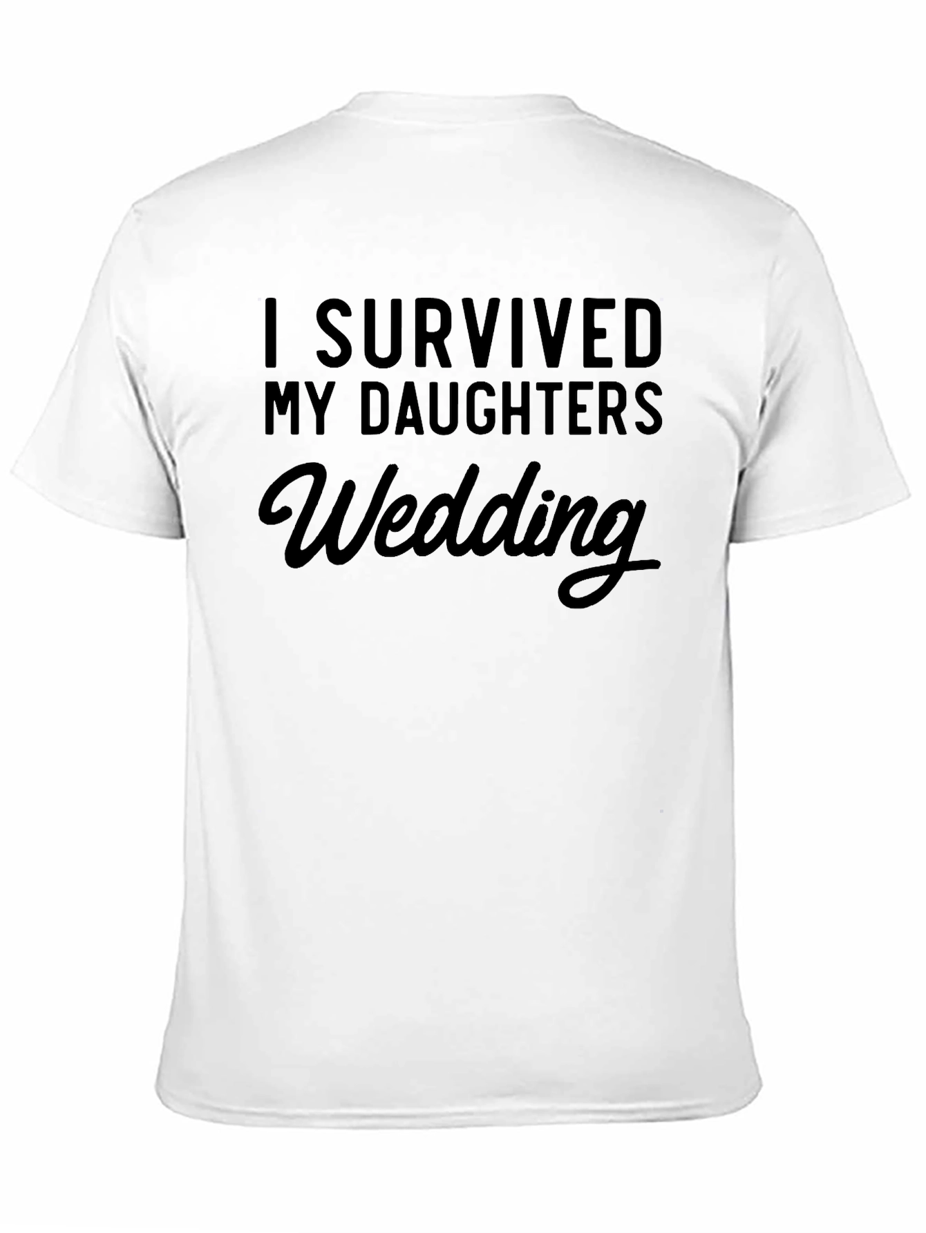I Survived My Daughters Wedding T-Shirt