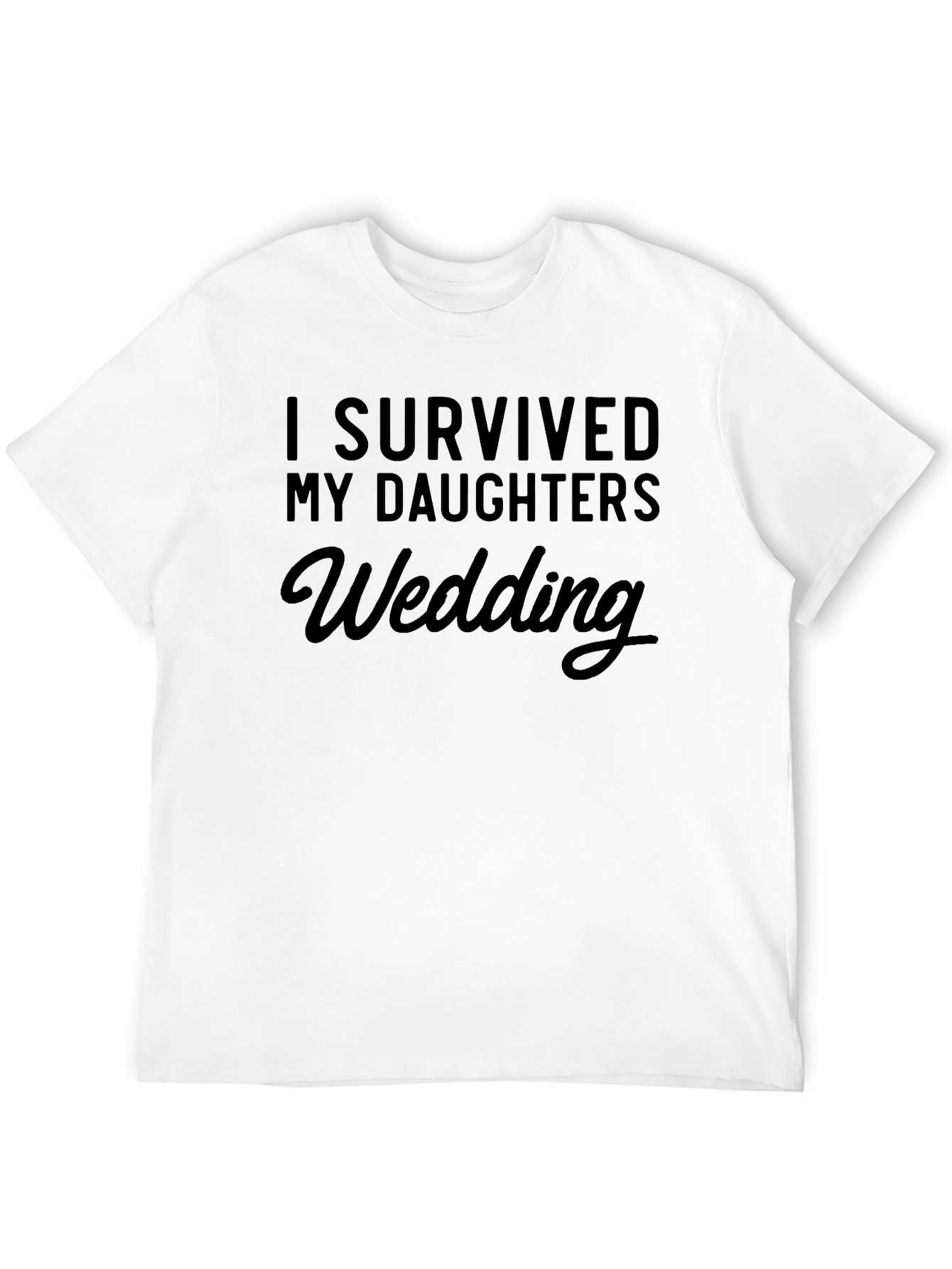 I Survived My Daughters Wedding T-Shirt
