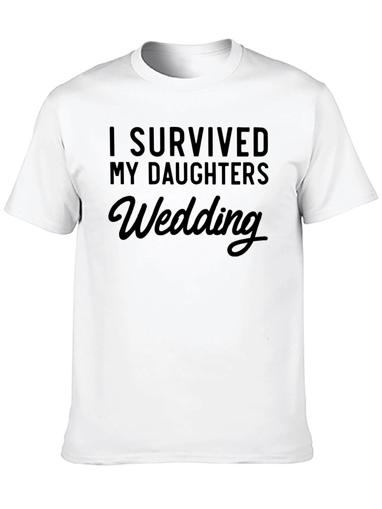 I Survived My Daughters Wedding T-Shirt