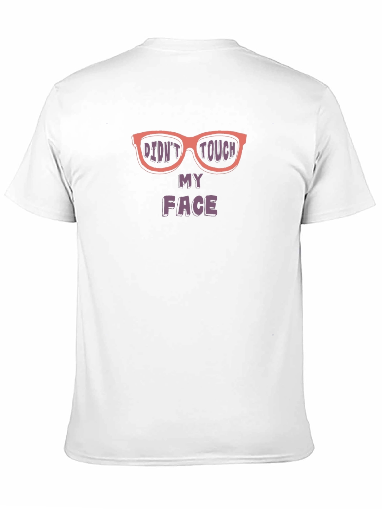 Funny Didnt Touch My Face Graphic T-Shirt