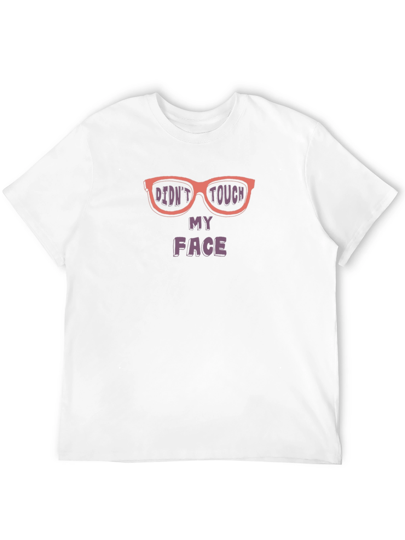Funny Didnt Touch My Face Graphic T-Shirt