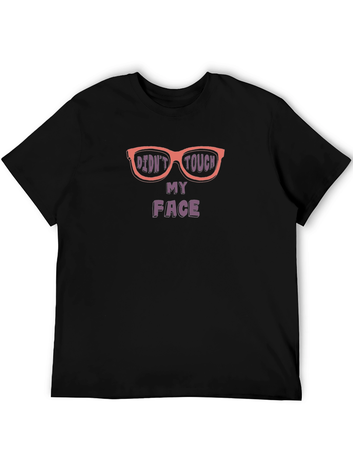 Funny Didnt Touch My Face Graphic T-Shirt