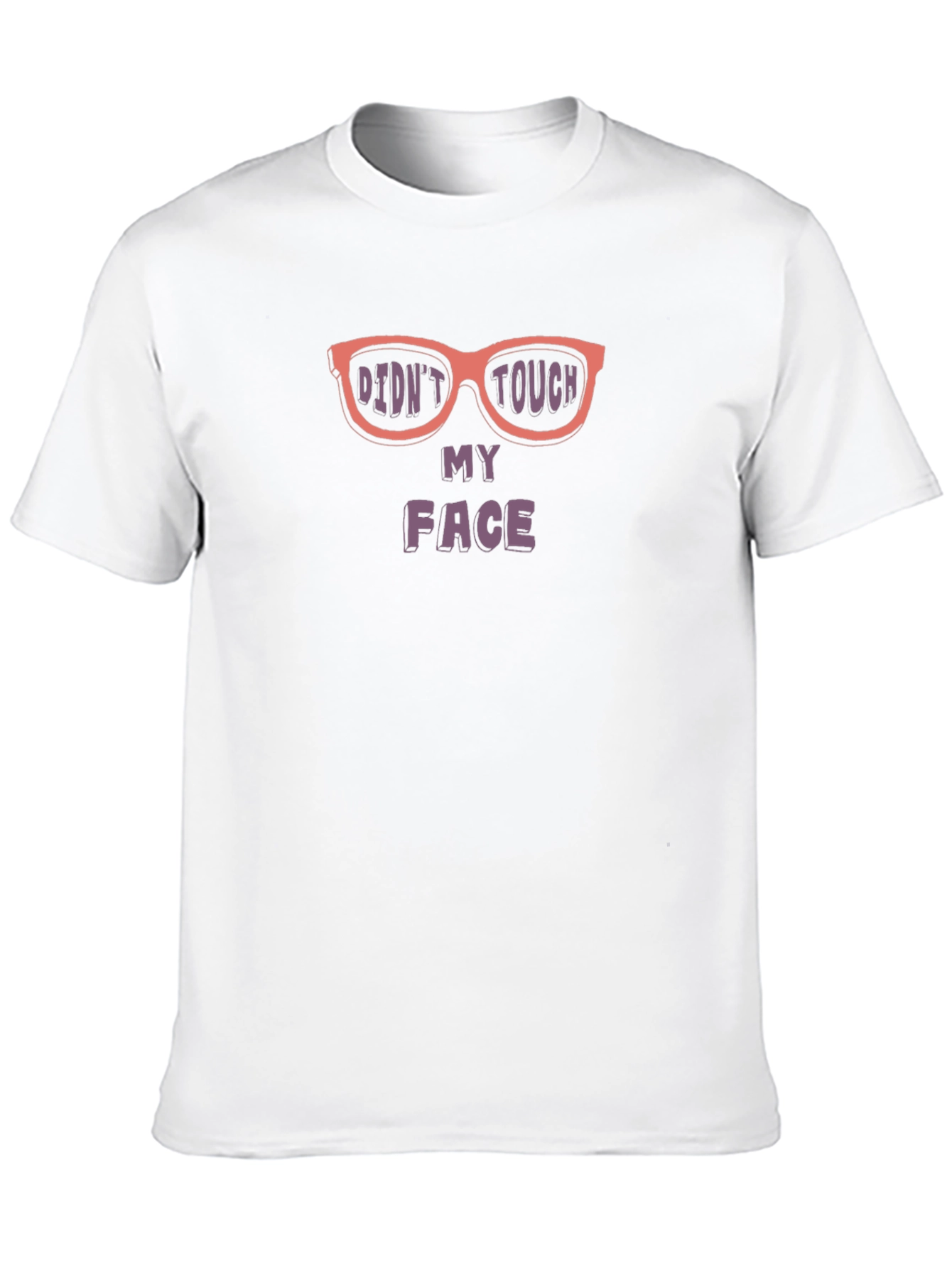 Funny Didnt Touch My Face Graphic T-Shirt
