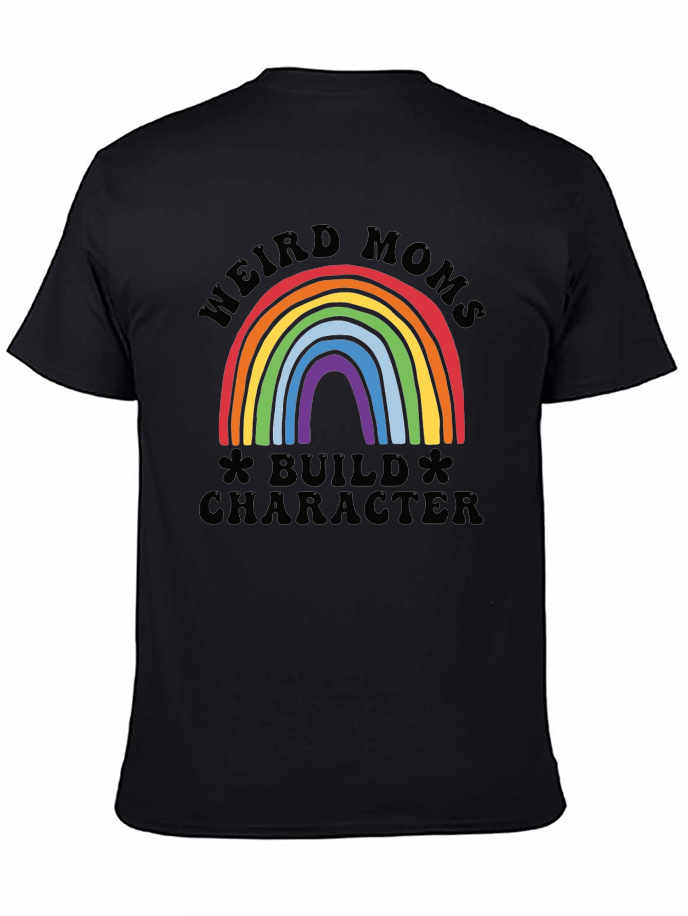 Weird Moms Build Character Graphic T-Shirt
