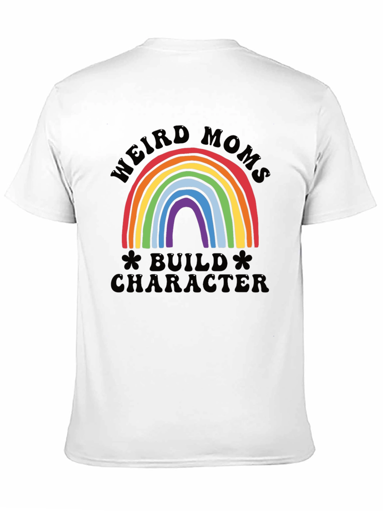 Weird Moms Build Character Graphic T-Shirt