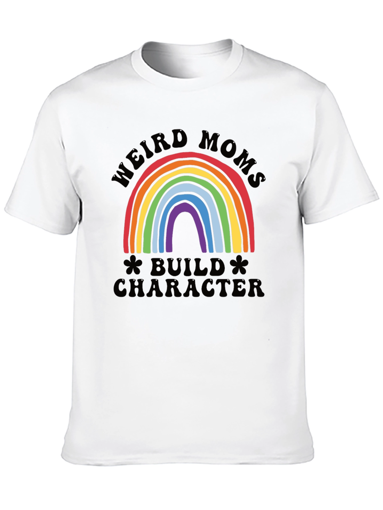 Weird Moms Build Character Graphic T-Shirt