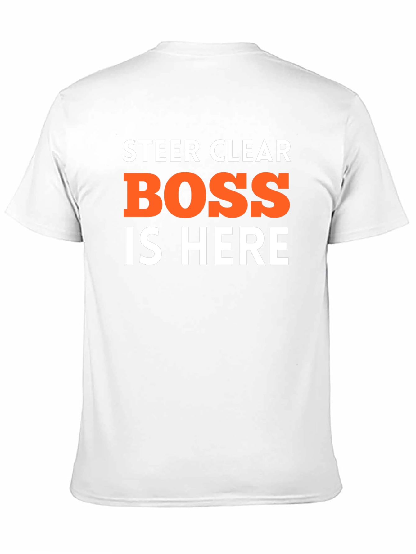 Steer Clear Boss is Here Funny T-Shirt