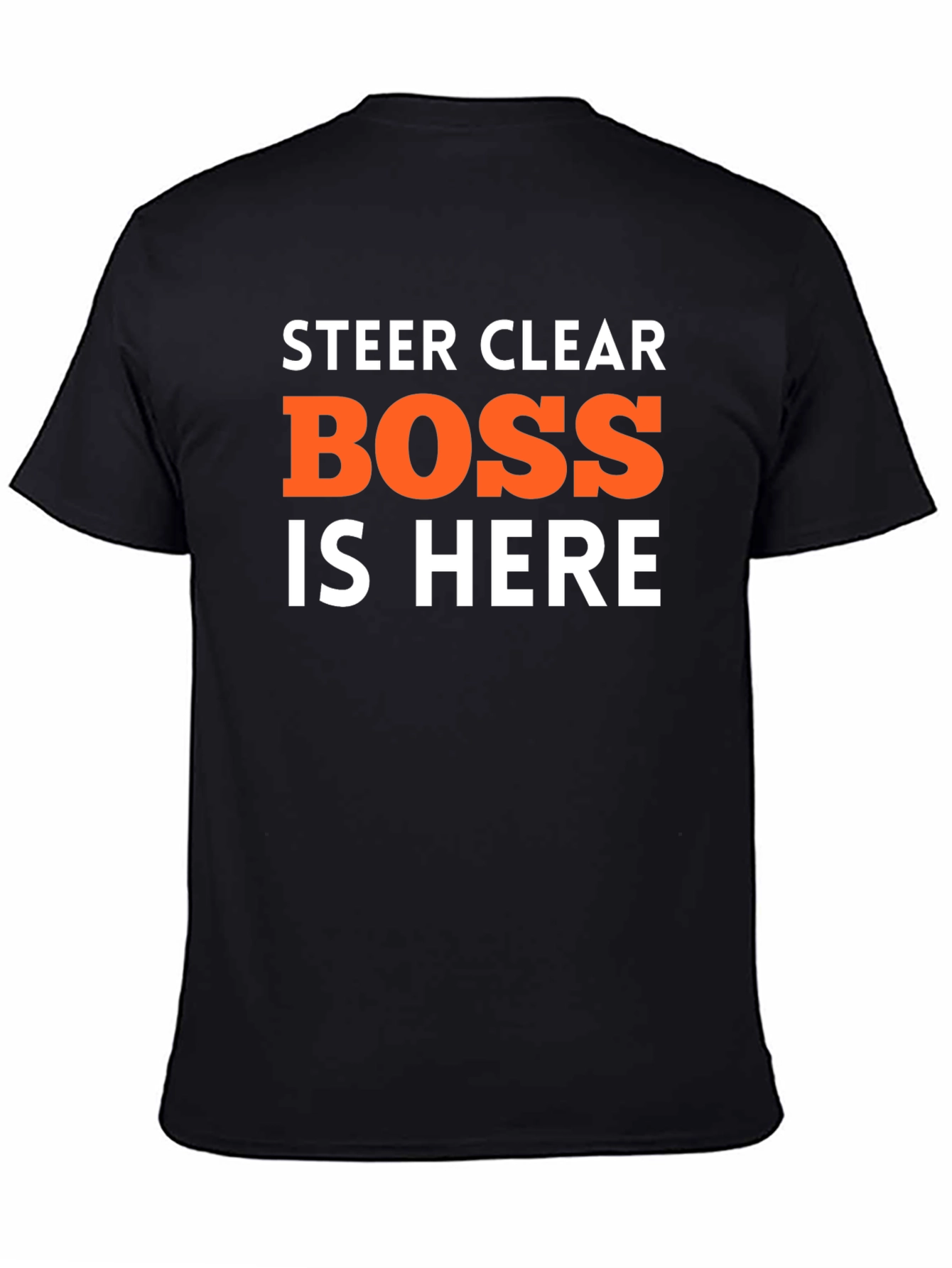 Steer Clear Boss is Here Funny T-Shirt